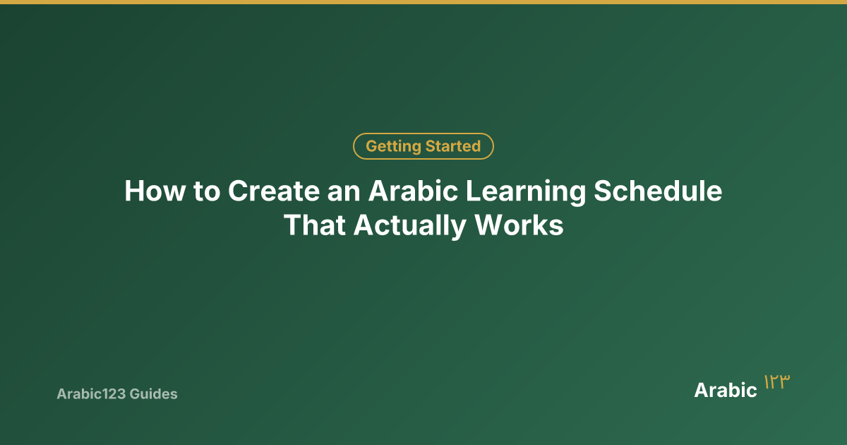 How to Create an Arabic Learning Schedule That Works | Arabic123